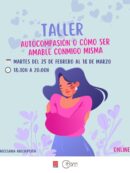 Imagen de la noticia Taller: Autocompasión o cómo ser amable conmigo misma